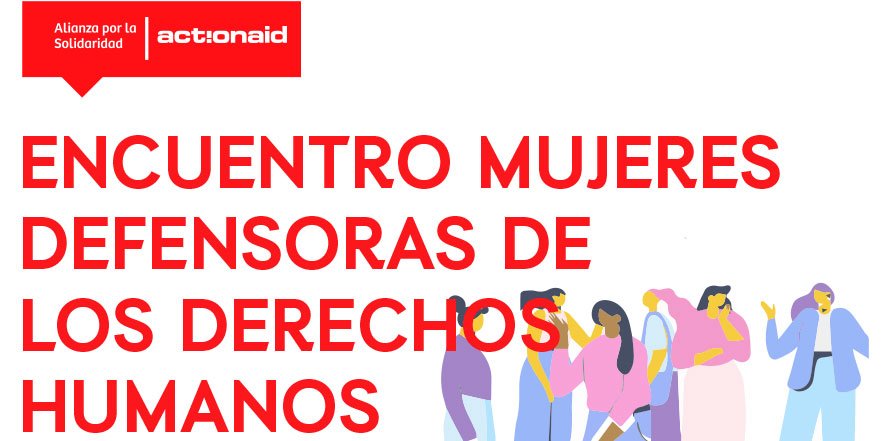 Este ciclo de encuentros con defensoras de DDHH de Guatemala y El Salvador promovido por Alianza por la Solidaridad