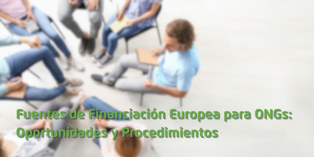 Fuentes de Financiación Europea para ONGs Oportunidades y Procedimientos